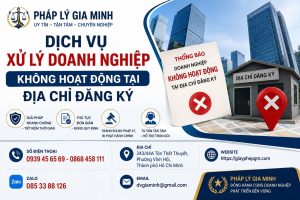 Dịch Vụ Xử Lý Doanh Nghiệp Không Hoạt Động Tại Địa Chỉ Đăng Ký